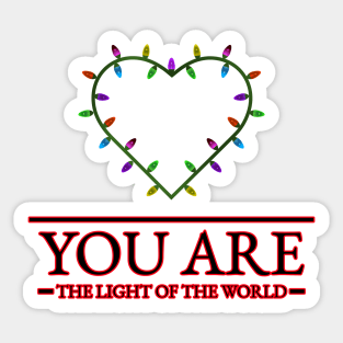 You are the Light of the World! Sticker